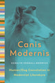 Book cover of: Canis Modernis. By: Karalyn Kendall-Morwick