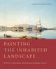 Book cover of: Painting the Inhabited Landscape. By: Margaretta M. Lovell