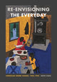 Book cover of: Re-envisioning the Everyday. By: John Fagg
