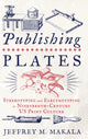 Book cover of: Publishing Plates. By: Jeffrey M. Makala