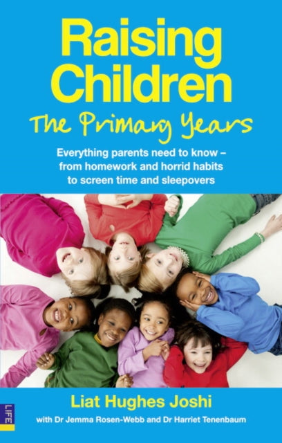 Book cover of: Raising Children: The Primary Years. By: Liat Hughes Joshi