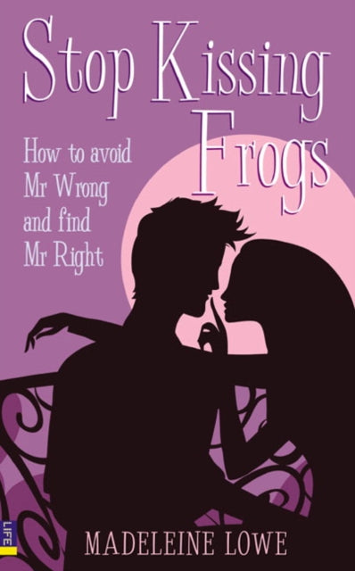 Book cover of: Stop Kissing Frogs. By: Madeleine Lowe