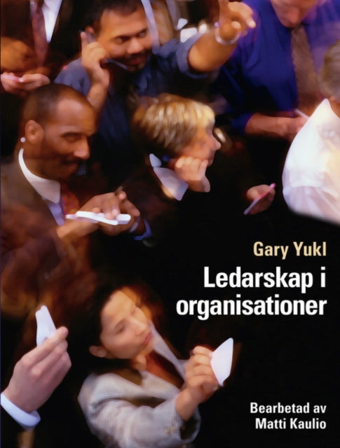 Book cover of: Ledarskap i organisationer. By: Matti Kaulio