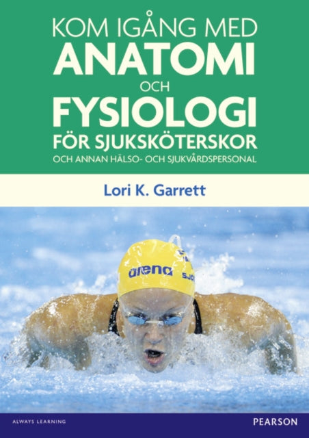 Book cover of: Kom igang med anatomi och fysiologi. By: Lori Garrett