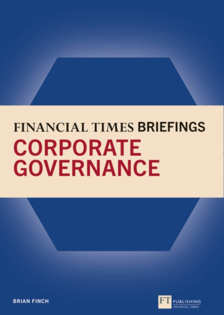Book cover of: Financial Times Briefing on Corporate Governance, The. By: FINCH, BRIAN