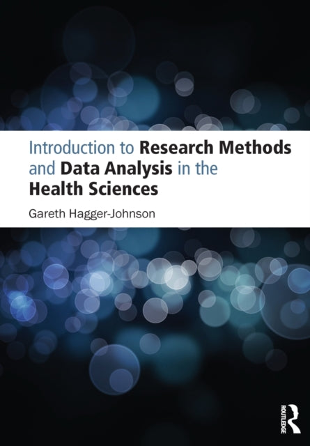 Book cover of: Introduction to Research Methods and Data Analysis in the Health Sciences. By: Gareth Hagger-Johnson