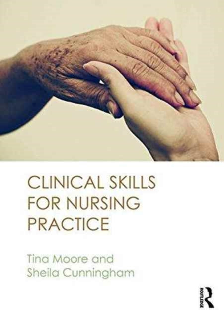 Book cover of: Clinical Skills for Nursing Practice. By: Tina Moore
