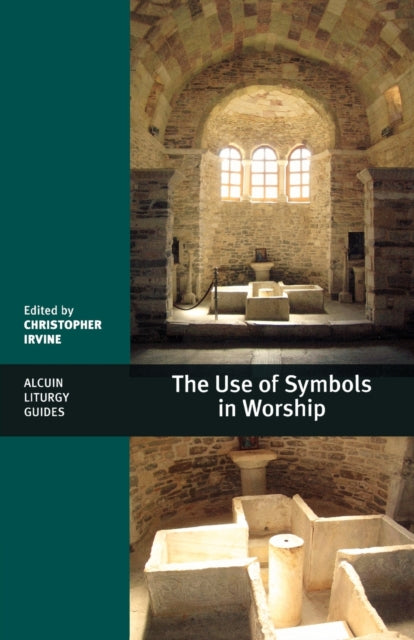 Book cover of: Use of Symbols in Worship. By: Christopher Irvine