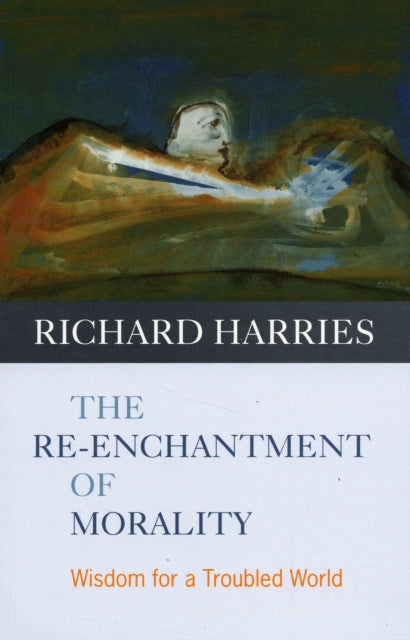 Book cover of: Re-enchantment of Morality. By: Richard Harries
