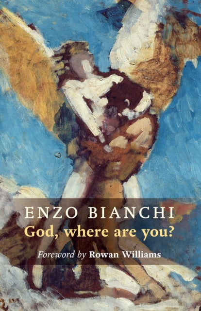Book cover of: God Where Are You?. By: Enzo Bianchi