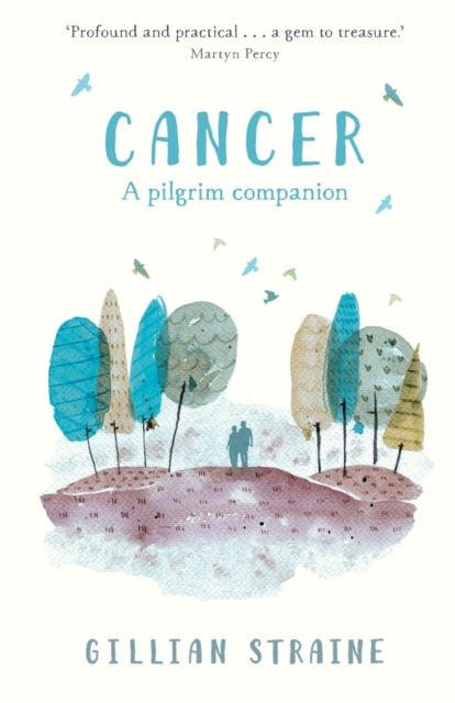 Book cover of: Cancer: A Pilgrim Companion. By: Gillian Straine