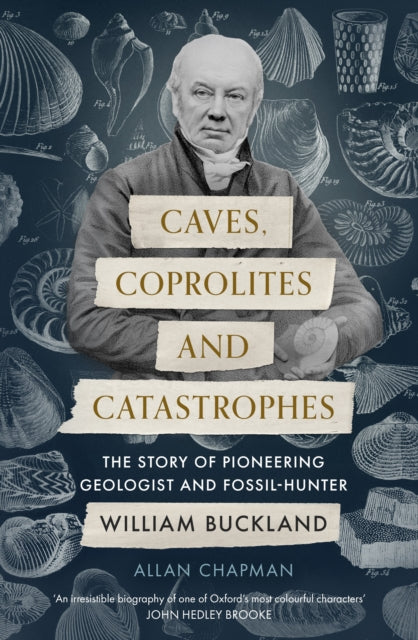 Book cover of: Caves, Coprolites and Catastrophes. By: Allan Chapman