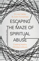 Book cover of: Escaping the Maze of Spiritual Abuse. By: Justin Humphreys
