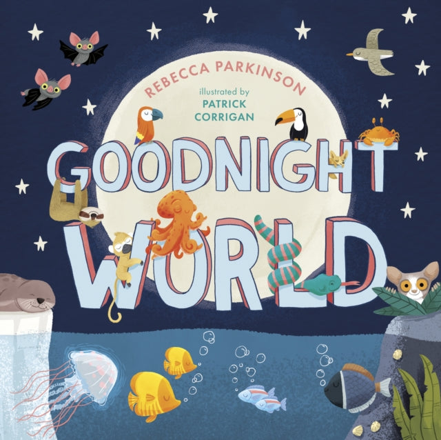 Book cover of: Goodnight World. By: Rebecca Parkinson