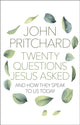 Twenty Questions Jesus Asked, And How They Speak To Us Today 9780281085644 Pritchard, John