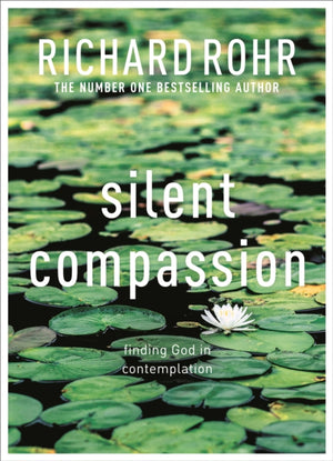 Silent Compassion, Finding God in Contemplation