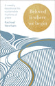Beloved is Where We Begin, A weekly devotional for sustainable rhythms of grace 9780281091119 Rachael Newham