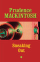 Book cover of: Sneaking Out. By: Prudence Mackintosh