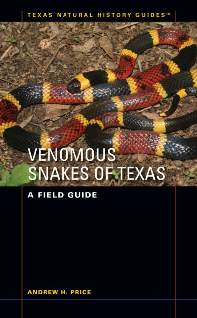 Book cover of: Venomous Snakes of Texas. By: Andrew H. Price