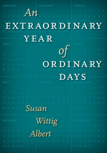 Book cover of: Extraordinary Year of Ordinary Days. By: Susan Wittig Albert