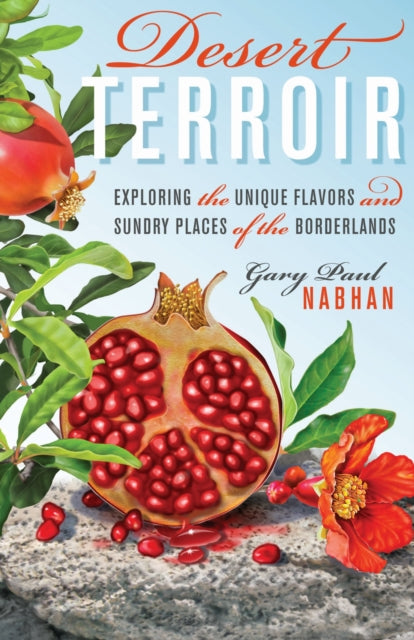 Book cover of: Desert Terroir. By: Gary Paul Nabhan