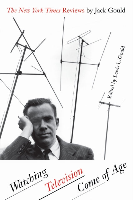 Book cover of: Watching Television Come of Age. By: Lewis L. Gould