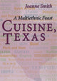 Book cover of: Cuisine, Texas. By: Joanne Smith