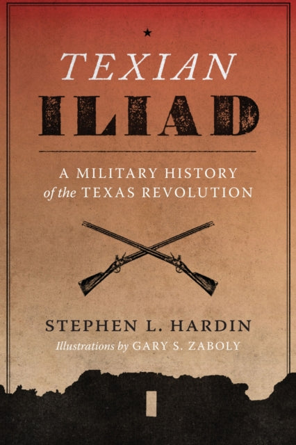 Book cover of: Texian Iliad. By: Stephen L. Hardin