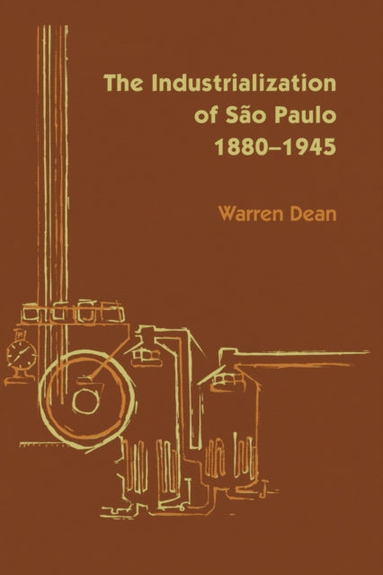 Book cover of: Industrialization of Sao Paulo, 1800-1945. By: Warren Dean