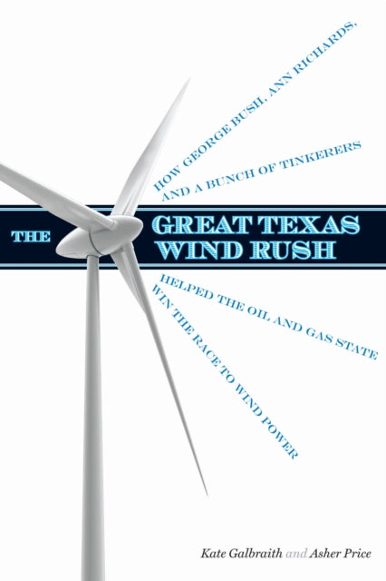 Book cover of: Great Texas Wind Rush. By: Kate Galbraith
