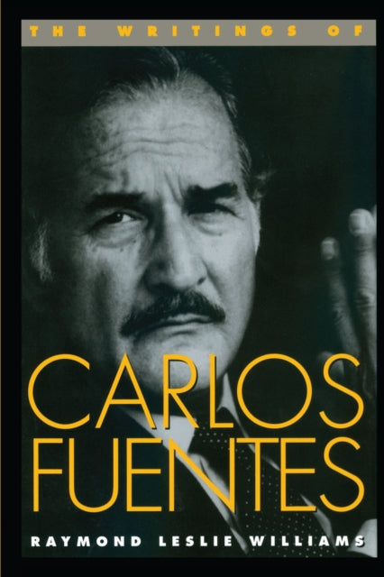 Book cover of: Writings of Carlos Fuentes. By: Raymond Leslie Williams