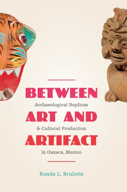 Book cover of: Between Art and Artifact. By: Ronda L. Brulotte