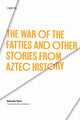Book cover of: War of the Fatties and Other Stories from Aztec History