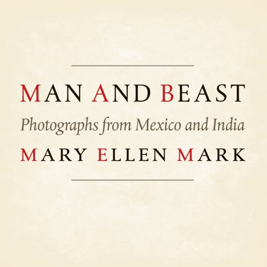 Book cover of: Man and Beast. By: Mary Ellen Mark