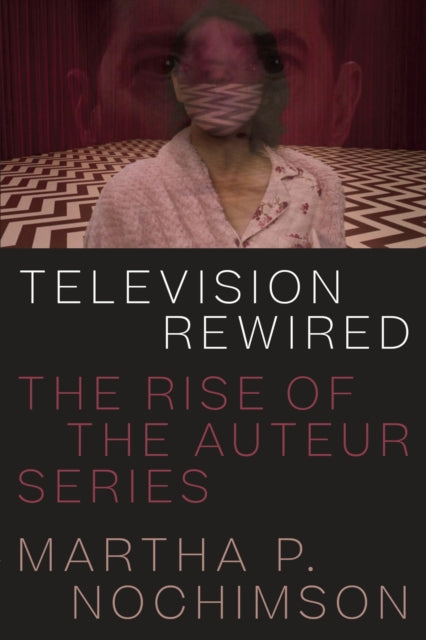 Book cover of: Television Rewired. By: Martha P. Nochimson
