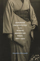 Book cover of: Japanese Prostitutes in the North American West, 1887-1920. By: Kazuhiro Oharazeki