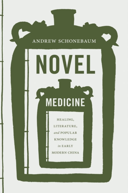 Book cover of: Novel Medicine. By: Andrew Schonebaum