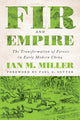 Book cover of: Fir and Empire. By: Ian M. Miller
