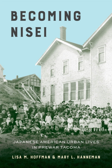 Book cover of: Becoming Nisei. By: Lisa M. Hoffman