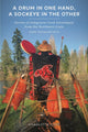 Book cover of: Drum in One Hand, a Sockeye in the Other. By: Charlotte Coté