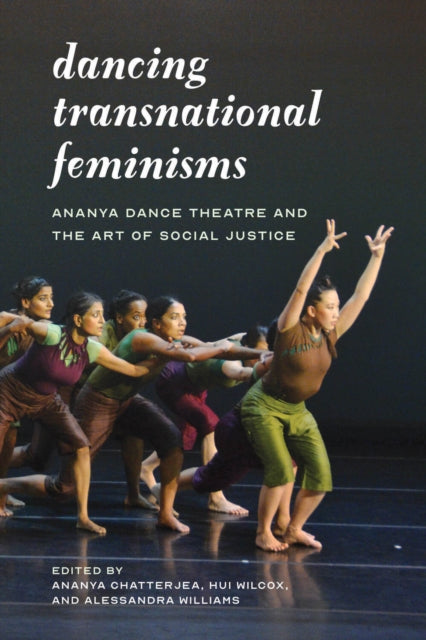 Book cover of: Dancing Transnational Feminisms. By: Ananya Chatterjea