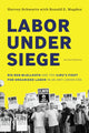 Book cover of: Labor Under Siege. By: Curator Harvey Schwartz