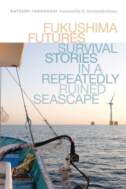Book cover of: Fukushima Futures. By: Satsuki Takahashi