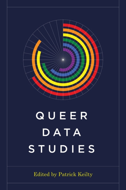 Book cover of: Queer Data Studies. By: Patrick Keilty