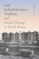Book cover of: Late Industrialization, Tradition, and Social Change in South Korea. By: Yong-Chool Ha