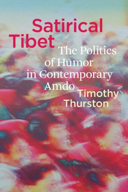 Book cover of: Satirical Tibet. By: Timothy Thurston