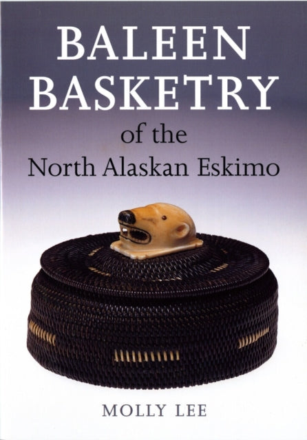 Book cover of: Baleen Basketry of the North Alaskan Eskimo