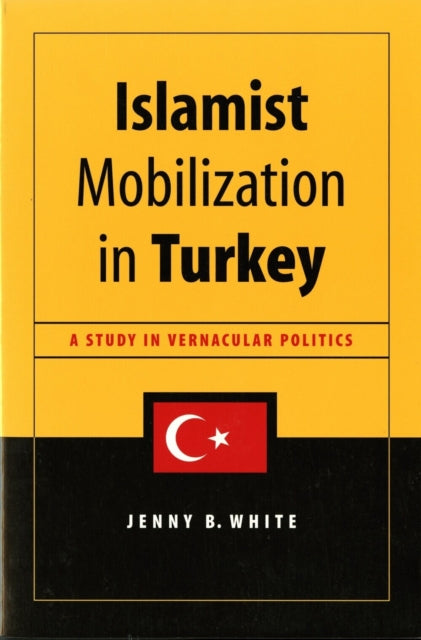 Book cover of: Islamist Mobilization in Turkey. By: Jenny B. White
