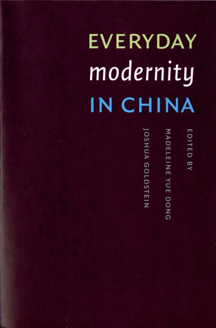 Book cover of: Everyday Modernity in China