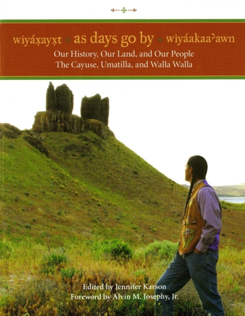 Book cover of: Wiyaxayxt / Wiyaakaa'awn / As Days Go by. By: Jennifer Karson